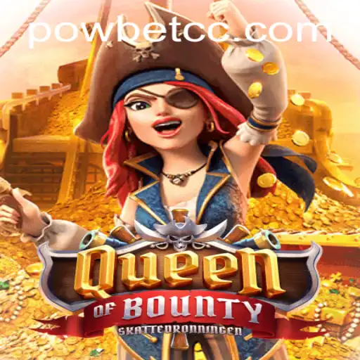 Exploring the Exciting World of QueenofBounty on Powbet